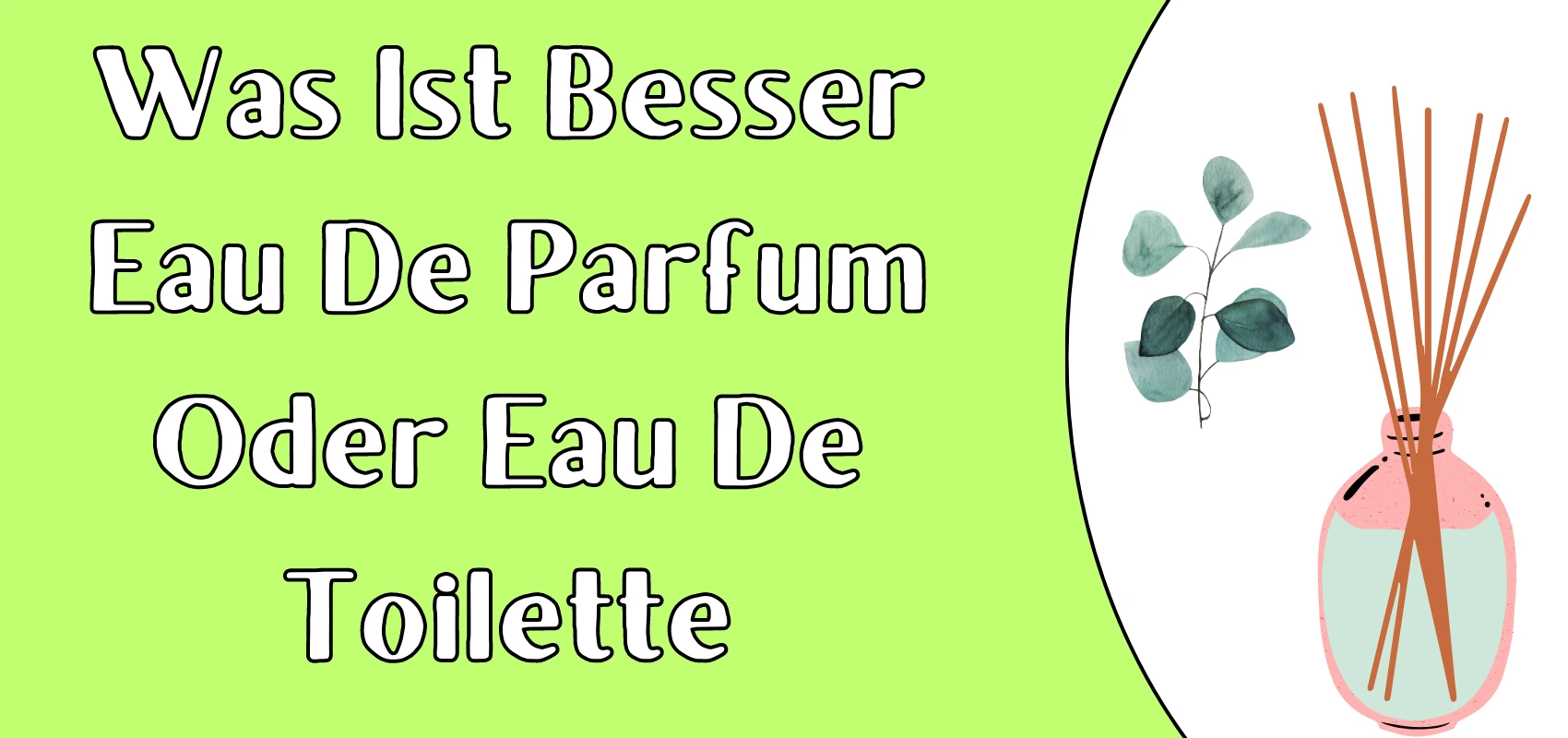 Was Ist Besser Eau De Parfum Oder Eau De Toilette?